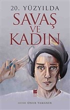 20. Yüzyılda Savaş ve Kadın %14 indirimli Onur Yamaner