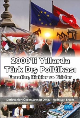 2000'li Yıllarda Türk Dış Politikası / Fırsatlar, Riskler ve Krizler H