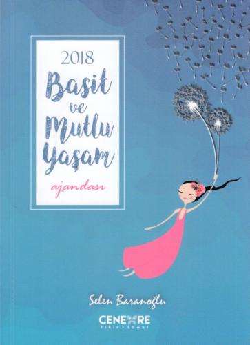 2018 Basit ve Mutlu Yaşam Ajandası Selen Baranoğlu