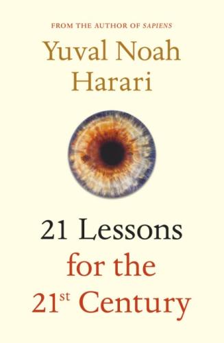 21 Lessons for the 21st Century Yuval Noah Harari