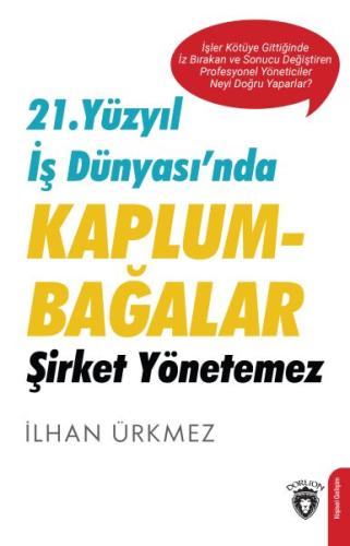 21. Yüzyıl İş Dünyası’nda Kaplumbağalar Şirket Yönetemez %25 indirimli