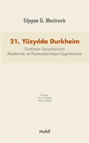 21. Yüzyılda Durkheim Durkheim Sosyolojisinin Modernite ve Postmoderni