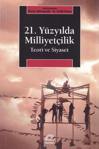 21. Yüzyılda Milliyetçilik Teorisi ve Siyaset %10 indirimli Elçin Akto