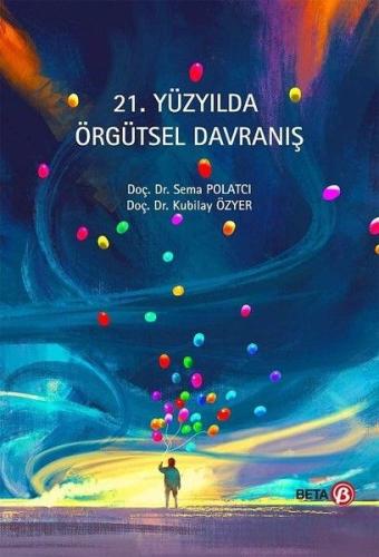 21. Yüzyılda Örgütsel Davranış Sema Polatcı