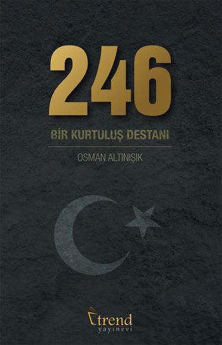 246 Bir Kurtuluş Destanı Osman Altınışık