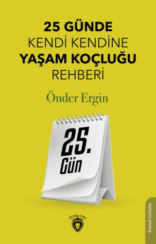 25. Gün 25 Günde Kendi Kendine Yaşam Koçluğu Rehberliği %25 indirimli 