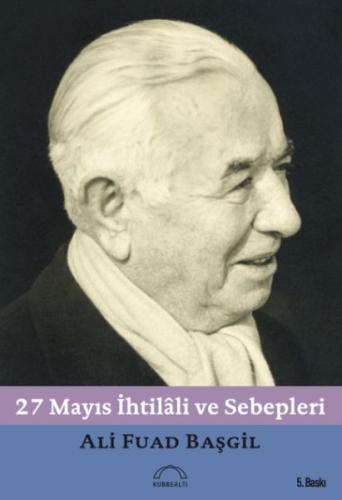 27 Mayıs İhtilali ve Sebepleri %15 indirimli Ali Fuad Başgil