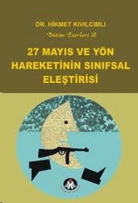 27 Mayıs ve Yön Hareketinin Sınıfsal Eleştirisi Hikmet Kıvılcımlı