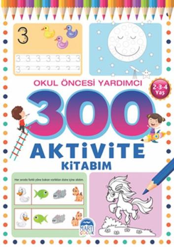 300 Aktivite Kitabım - Okul Öncesi Yardımcı (2-3-4 Yaş) %30 indirimli 