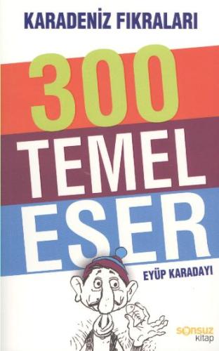 300 Temel Eser Eyüp Karadayı