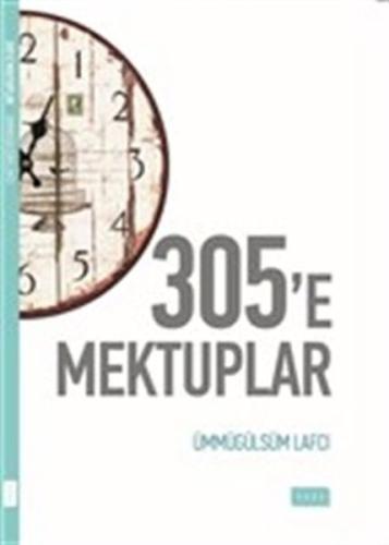 305'e Mektuplar Ümmügülsüm Lafcı