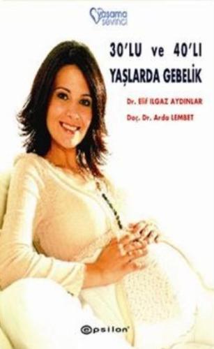 30'lu ve 40'lı Yaşlarda Gebelik %10 indirimli Arda Lembet