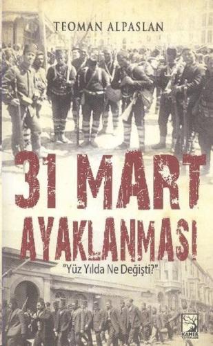 31 Mart Ayaklanması Teoman Alpaslan