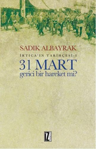 31 Mart Gerici Bir Hareket Mi? İrtica’ın Tarihçesi 1 %15 indirimli Sad