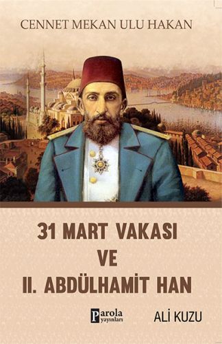 31 Mart Vakası ve 2. Abdülhamid %23 indirimli Ali Kuzu