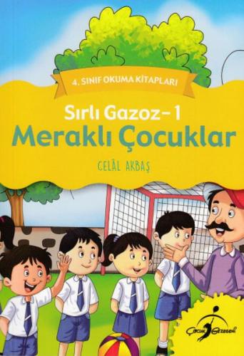 4. Sınıf Okuma Kitapları - Sırlı Gazoz 1 - Meraklı Çocuklar Celal Akba