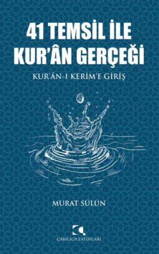 41 Temsil İle Kuran Gerçeği Kuran ı Kerime Giriş Murat Sülün