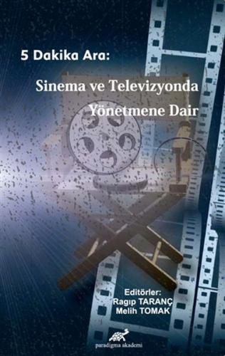 5 Dakika Ara: Sinema ve Televizyonda Yönetmene Dair %17 indirimli Ragı