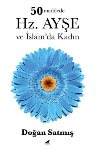 50 Maddede Hz. Ayşe ve İslam’da Kadın %14 indirimli Doğan Satmış