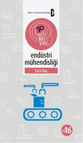 50 Soruda Endüstri Mühendisliği Esra Baş