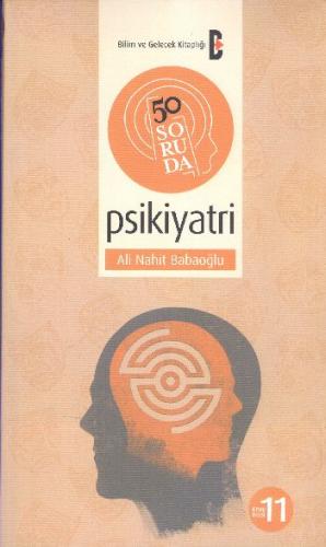 50 Soruda Psikiyatri Ali Nahit Babaoğlu