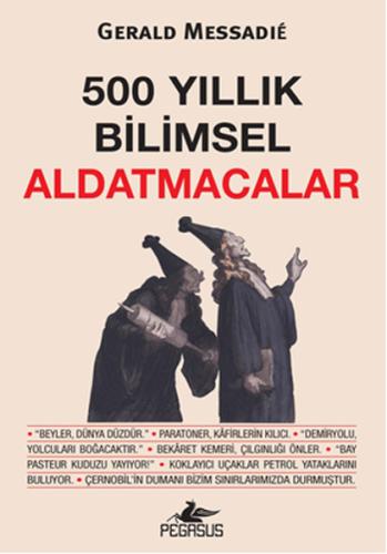 500 Yıllık Bilimsel Aldatmacalar %15 indirimli Gerald Messadie