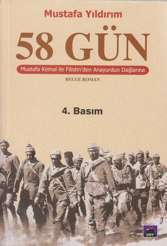 58 Gün Mustafa Kemal ile Filistin'den Anayurdun Dağlarına Mustafa Yıld