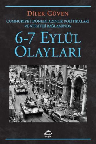 6-7 Eylül Olayları - Cumhuriyet Dönemi Azınlık Politikaları ve Stratej