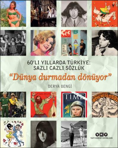 60’lı Yıllarda Türkiye: Sazlı Cazlı Sözlük - Dünya Durmadan Dönüyor %1