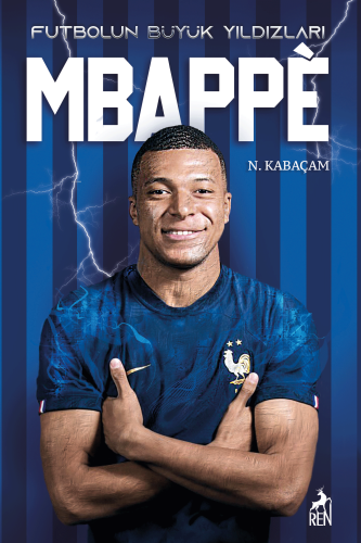 Mbappe - Futbolun Büyük Yıldızları Nur Kabaçam