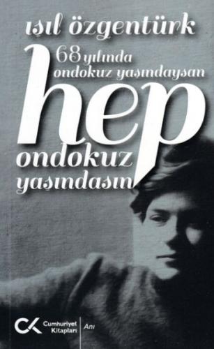 68 Yılında Ondokuz Yaşındaysan Hep Ondokuz Yaşındasın %12 indirimli Iş