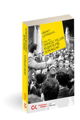 68'den 78'e Sancılı Yıllar Kuşatılmış Sokaklar %12 indirimli Hikmet Çe