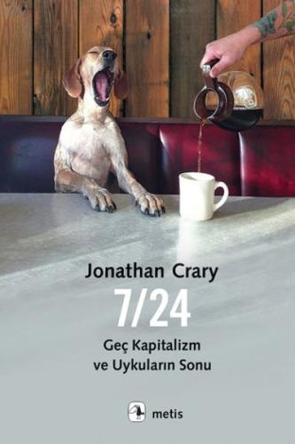7/24 Geç Kapitalizm ve Uykuların Sonu %10 indirimli Jonathan Crary
