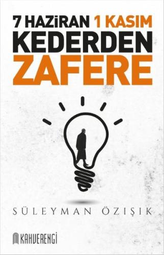 7 Haziran 1 Kasım Kederden Zafere %20 indirimli Süleyman Özışık