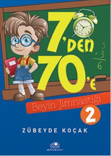 7'Den 70'E Beyin Jimnastiği 2 %18 indirimli Zübeyde Koçak