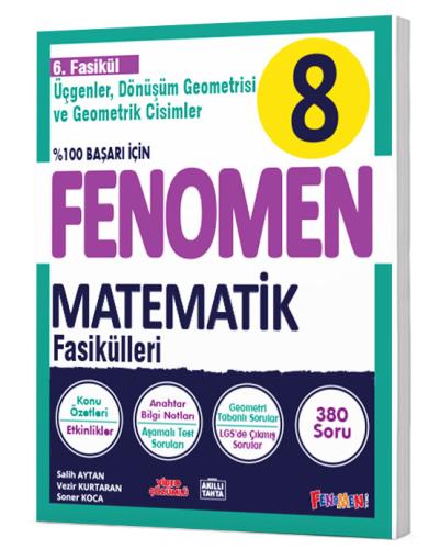 8 FENOMEN MATEMATİK 6.FASİKÜL (ÜÇG,DÖN. GEO. VE GEO. CİS.) Fenomen Kom