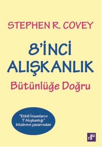 8'inci Alışkanlık Bütünlüğe Doğru %10 indirimli Stephen R. Covey