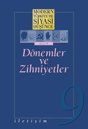 9 - Dönemler ve Zihniyetler (Ciltli) / Modern Türkiye'de Siyasi Düşünc