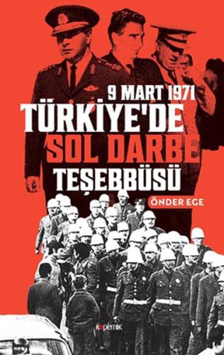 9 Mart 1971 Türkiye’de Sol Darbe Teşebbüsü %14 indirimli Önder Ege