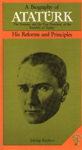 A Biography of Atatürk His Reforms and Principles Mustafa Zeki Cingöz