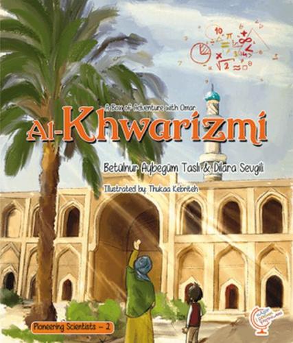 A Box of Adventure with Omar: Al-Khwarizmi Pioneering Scientists - 2 (