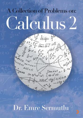 A Collection Of Problems On: Calculus 2 %12 indirimli Emre Sermutlu