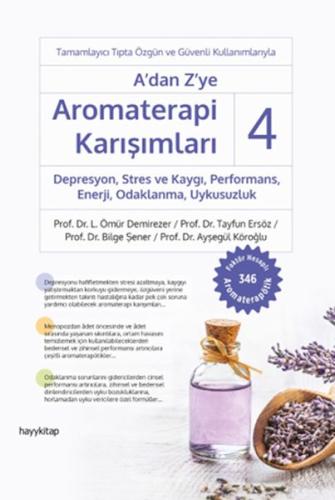 A’dan Z’ye Aromaterapi Karışımları 4 Depresyon,Stres ve Kaygı,Performa