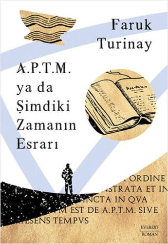 A.P.T.M. ya da Şimdiki Zamanın Esrarı %10 indirimli Faruk Turinay