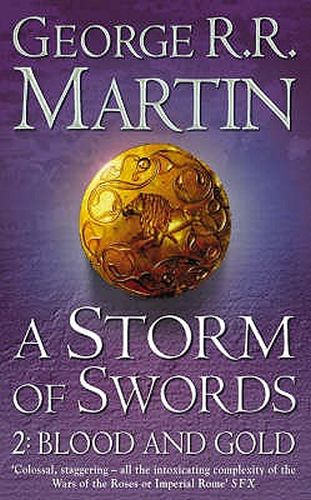 A Storm of Swords: Part 2 Blood and Gold George R. R. Martin