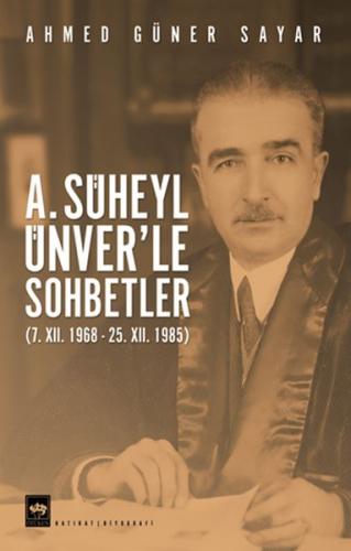 A. Süheyl Ünver’le Sohbetler %19 indirimli Ahmed Güner Sayar