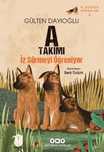 A Takımı İz Sürmeyi Öğreniyor İz Sürücü Köpekler – 2 Gülten Dayıoğlu