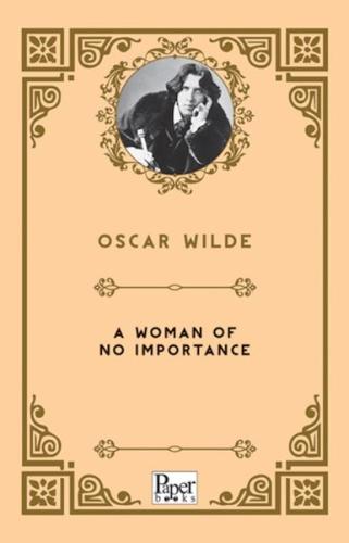A Woman Of No Importance     Oscar Wilde