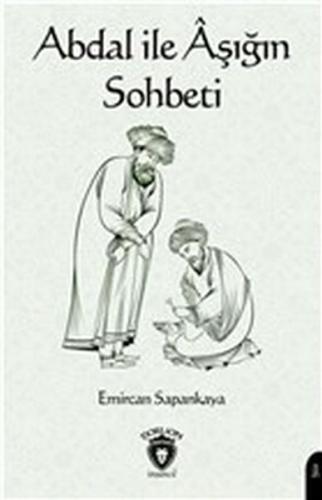 Abdal ile Aşığın Sohbeti %25 indirimli Emircan Sapankaya