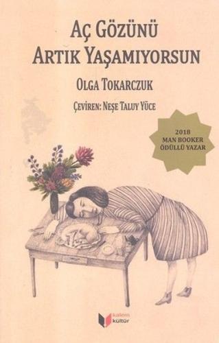 Aç Gözünü Artık Yaşamıyorsun Olga Tokarczuk